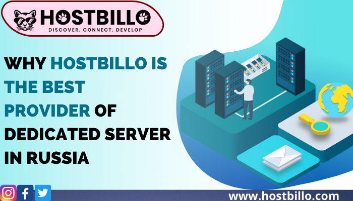 Why Hostbillo is The Best Provider of Dedicated Server in Russia